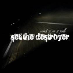 Set The Destroyer : Watch It as It Falls